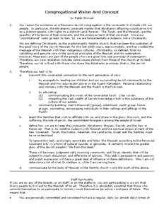 Congregational Vision And Concept by Rabbi Shmuel 1. Our reason for existence as a Messianic Jewish congregation is the covenants G-d made with our people. In particular, the Abrahamic covenant implies that Abraham’s o