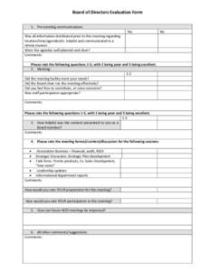 Board of Directors Evaluation Form 1. Pre-meeting communications: Yes Was all information distributed prior to this meeting regarding location/time/agenda/etc. helpful and communicated in a timely manner.