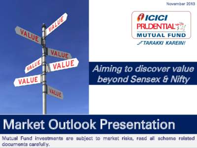 November[removed]Aiming to discover value beyond Sensex & Nifty  Market Outlook Presentation