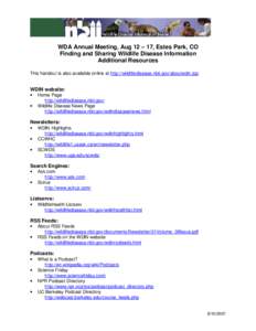 WDA Annual Meeting, Aug 12 – 17, Estes Park, CO Finding and Sharing Wildlife Disease Information Additional Resources This handout is also available online at http://wildlifedisease.nbii.gov/aboutwdin.jsp.  WDIN websit