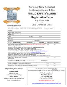 Governor Gary R. Herbert Lt. Governor Spencer J. Cox Public Safety Summit Registration Form May 20-21, 2014