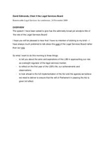 David Edmonds, Chair if the Legal Services Board Butterworths Legal Services Act conference, 24 November 2009 OVERVIEW The speech I have been asked to give has the admirably broad yet anodyne title of ‘the role of the 