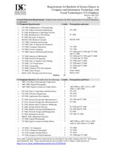 Requirements for Bachelor of Science Degree in Computer and Information Technology with Visual Technologies (VT) Emphasis Effective July 2012 Page 1 of 2 General Education Requirements: Students must complete the DSC req