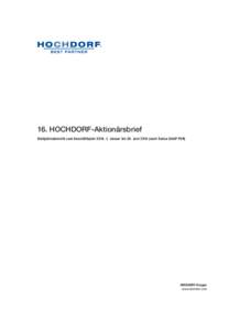 16. HOCHDORF-Aktionärsbrief Halbjahresbericht zum Geschäftsjahr 2014, 1. Januar bis 30. Juni[removed]nach Swiss GAAP FER) HOCHDORF-Gruppe www.hochdorf.com