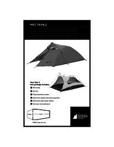 MEC TARN 2 This booklet tells you how to prepare, assemble, and maintain your new tent; please keep it for future reference. Set up your tent at home before your ﬁrst trip; this will allow you to inspect it for any man