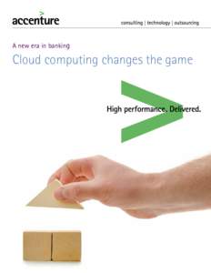 A new era in banking  Cloud computing changes the game Cloud changes all the rules in banking.