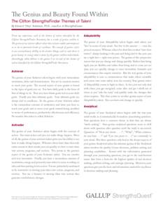 The Genius and Beauty Found Within The Clifton StrengthsFinder Themes of Talent By Edward “Chip” Anderson, Ph.D., coauthor of StrengthsQuest From my experience, each of the themes of talent identified by the Clifton 