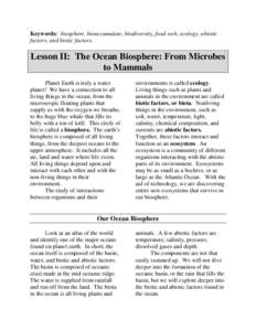 Keywords: biosphere, bioaccumulate, biodiversity, food web, ecology, abiotic factors, and biotic factors. Lesson II: The Ocean Biosphere: From Microbes to Mammals Planet Earth is truly a water