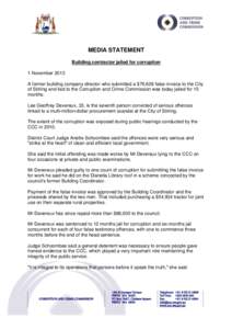 MEDIA STATEMENT Building contractor jailed for corruption 1 November 2013 A former building company director who submitted a $79,626 false invoice to the City of Stirling and lied to the Corruption and Crime Commission w