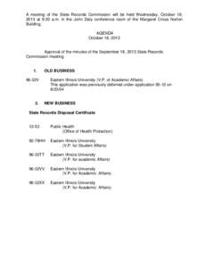 A meeting of the State Records Commission will be held Wednesday, October 16, 2013 at 9:30 a.m. in the John Daly conference room of the Margaret Cross Norton Building. AGENDA October 16, 2013