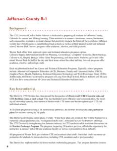 Jefferson County R-1 Background The CTE Division of Jeffco Public Schools is dedicated to preparing all students in Jefferson County, Colorado for careers and lifelong learning. Their mission is to connect classrooms, ca