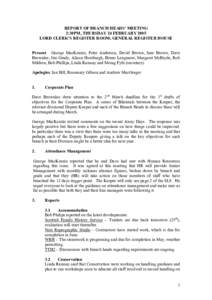 REPORT OF BRANCH HEADS’ MEETING 2:30PM, THURSDAY 24 FEBRUARY 2005 LORD CLERK’S REGISTER ROOM, GENERAL REGISTER HOUSE Present: George MacKenzie, Peter Anderson, David Brown, Jane Brown, Dave Brownlee, Jim Grady, Aliso