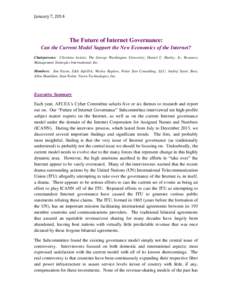 January 7, 2014  The Future of Internet Governance: Can the Current Model Support the New Economics of the Internet? Chairpersons: Christina Ayiotis, The George Washington University; Daniel C. Hurley, Jr., Resource Mana