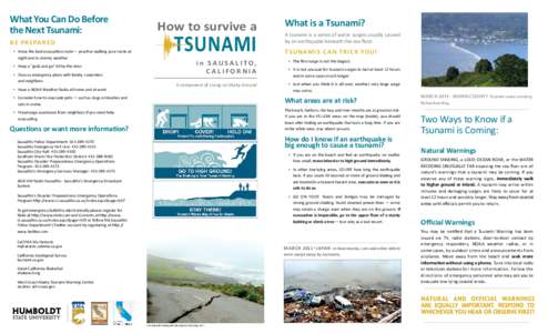 What You Can Do Before the Next Tsunami: B e Pr epar ed •	 Know the best evacuation route — practice walking your route at night and in stormy weather •	 Keep a “grab and go” kit by the door