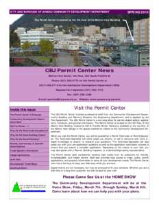 CITY AND BOROUGH OF JUNEAU COMMUNITY DEVELOPMENT DEPARTMENT  SPRING 2014 The Permit Center is located on the 4th floor of the Marine View Building