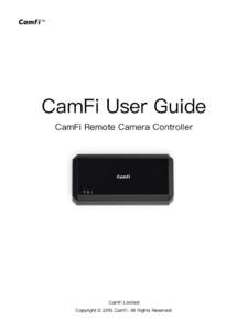 CamFi  TM CamFi User Guide CamFi Remote Camera Controller