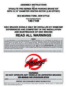 ASSEMBLY INSTRUCTIONS  DYNALITE PRO SERIES REAR PARKING BRAKE KIT WITH 12.19” DIAMETER VENTED ROTOR[removed]OFFSET) FOR