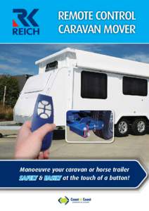 REMOTE CONTROL CARAVAN MOVER Manoeuvre your caravan or horse trailer safely & easily at the touch of a button!