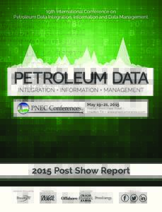 19th International Conference on Petroleum Data Integration, Information and Data Management May 19–21, 2015  Marriott Westchase Hotel