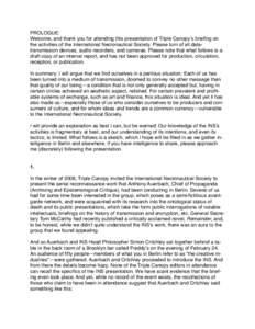 PROLOGUE: Welcome, and thank you for attending this presentation of Triple Canopyʼs briefing on the activities of the International Necronautical Society. Please turn of all datatransmission devices, audio recorders, an