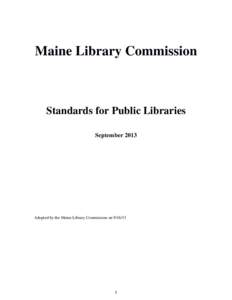 Maine Library Commission  Standards for Public Libraries September[removed]Adopted by the Maine Library Commission on[removed]
