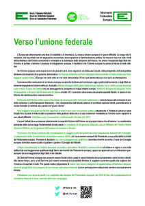 Movimento Federalista Europeo Verso l’unione federale L’Europa sta attraversando una fase di instabilità e di incertezza. La stessa Unione europea è in grave difficoltà. La lunga crisi finanziaria, che ha portato 