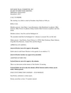 IDITAROD TRAIL COMMITTEE, INC. BOARD OF DIRECTORS MEETING Millennium Alaskan Hotel December 6, 2013 CALL TO ORDER The meeting was called to order by President Andy Baker at 9:08 a.m.