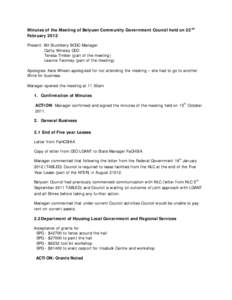 Minutes of the Meeting of Belyuen Community Government Council held on 22nd February 2012 Present: Bill Stuchbery BCGC Manager Cathy Winsley CEO Teresa Timber (part of the meeting) Leanne Twomey (part of the meeting)