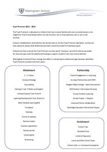 Pupil Premium 2013 – 2014 The Pupil Premium is allocated to children from low income families who are currently known to be eligible for Free School Meals within the last six years, are in local authority care or are i