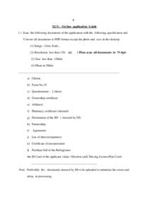 1  XLN - On line application Guide 1.) Scan the following documents of the application with the following specification and Convert all documents to PDF format except the photo and save in the desktop (1) Image --Grey Sc