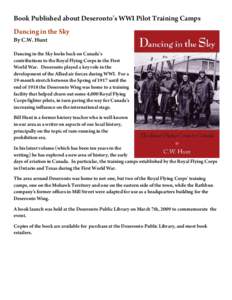 Book Published about Deseronto’s WWI Pilot Training Camps Dancing in the Sky By C.W. Hunt Dancing in the Sky looks back on Canada’s contributions to the Royal Flying Corps in the First World War. Deseronto played a k
