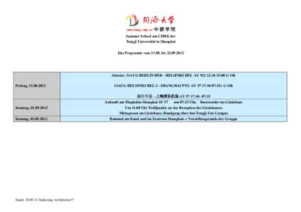 Summer School am CDHK der Tongji Universität in Shanghai Das Programm vombisAbreise: 31AUG BERLIN BER - HELSINKI HEL AY:10 15:00 G OK Freitag, 