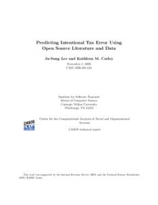 Predicting Intentional Tax Error Using Open Source Literature and Data Ju-Sung Lee and Kathleen M. Carley November 5, 2009 CMU-ISR