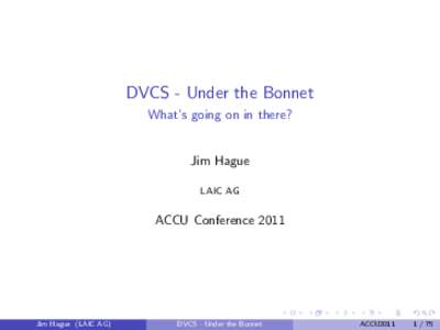 DVCS - Under the Bonnet What’s going on in there? Jim Hague LAIC AG