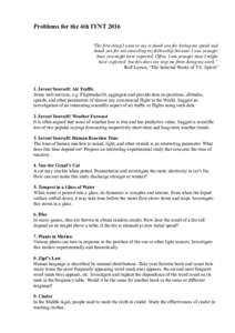 Problems for the 4th IYNT 2016 “The first thing I want to say is thank you for letting me speak and thank you for not canceling my fellowship because I was younger than you might have expected. Often, I am younger than