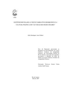 UFRJ  SUETÔNIO REVELADO: O TEXTO NARRATIVO BIOGRÁFICO E A CULTURA POLÍTICA EM “AS VIDAS DOS DOZE CÉSARES”  Aldo Eustáquio Assir Sobral