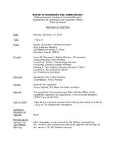 BOARD OF BARBERING AND COSMETOLOGY Professional and Vocational Licensing Division Department of Commerce and Consumer Affairs State of Hawaii MINUTES OF MEETING Date: