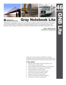 46 “Washington’s transportation system isn’t just built with concrete and steel, it’s built with trust. This report not only mirrors WSDOT’s commitment to providing the public a return on its investment, but th