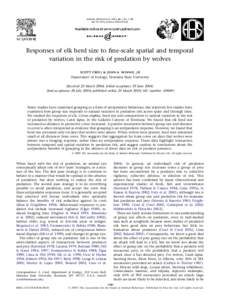 ANIMAL BEHAVIOUR, 2005, 69, 1181–1189 doi:[removed]j.anbehav[removed]Responses of elk herd size to ﬁne-scale spatial and temporal variation in the risk of predation by wolves SCOTT CREEL & JOHN A . WINNI E, JR