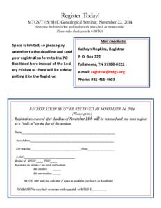 Register Today! MTGS/THS/BHC Genealogical Seminar, November 22, 2014 Complete the form below and mail it with your check or money order Please make check payable to MTGS  Mail checks to: