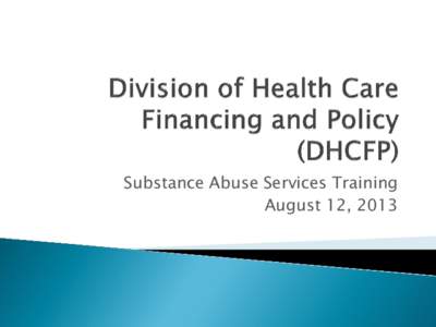 Substance Abuse Services Training August 12, 2013   