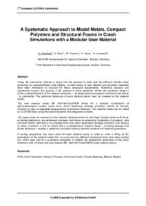 7th European LS-DYNA Conference  A Systematic Approach to Model Metals, Compact Polymers and Structural Foams in Crash Simulations with a Modular User Material G. Oberhofer1, A. Bach2, M. Franzen2, H. Gese1, H. Lanzerath