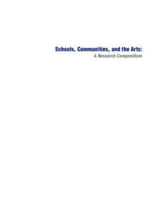 Schools, Communities, and the Arts: A Research Compendium Schools, Communities, and the Arts: A Research Compendium is an arts education information tool which was developed by Morrison Institute for Public Policy, Ariz