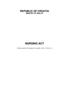 REPUBLIC OF CROATIA MINISTRY OF HEALTH NURSING ACT (''Official Gazette