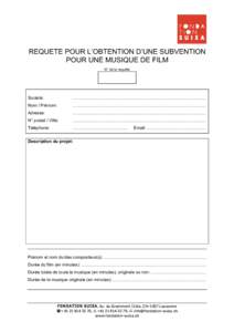 REQUETE POUR L’OBTENTION D’UNE SUBVENTION POUR UNE MUSIQUE DE FILM N° de la requête Société: