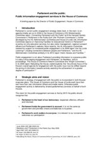 Parliament and the public: Public information/engagement services in the House of Commons A briefing paper by the Director of Public Engagement, House of Commons 1