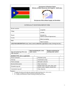 Government of Southern Sudan Ministry of Water Resources and Irrigation. GoSS-Juba. Directorate of Rural Water Supply and Sanitation  WATER QUALITY MONITORING REPORT FORM
