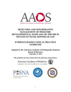 DETECTION AND NONOPERATIVE MANAGEMENT OF PEDIATRIC DEVELOPMENTAL DYSPLASIA OF THE HIP IN INFANTS UP TO SIX MONTHS OF AGE EVIDENCE-BASED CLINICAL PRACTICE GUIDELINE