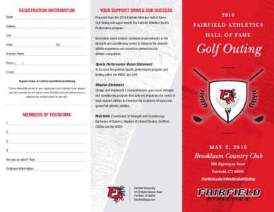 REGISTRATION INFORMATION Name: Proceeds from the 2016 Fairfield Athletics Hall of Fame Golf Outing will again benefit the Fairfield Athletics Sports Performance program.