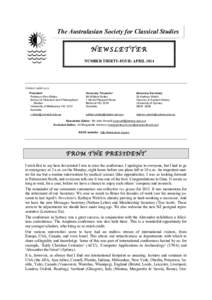 The Australasian Society for Classical Studies NEWSLETTER NUMBER THIRTY-FOUR: APRIL 2014 Contact addresses: President